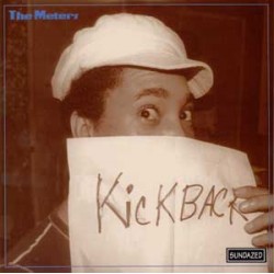 The Meters  -- Kickback