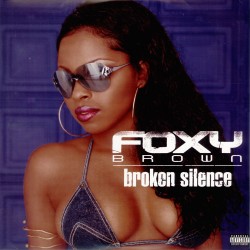 Foxy Brown  -- Broken Silence