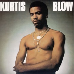 Kurtis Blow  -- Kurtis Blow