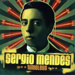 Sergio Mendes  -- Timeless