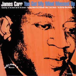 James Carr  -- You Got My...
