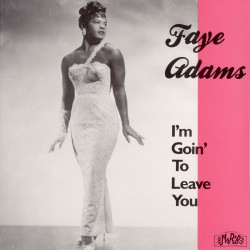 Faye Adams  -- I'm Goin' To...