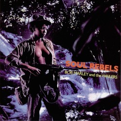 Bob Marley  -- Soul Rebels