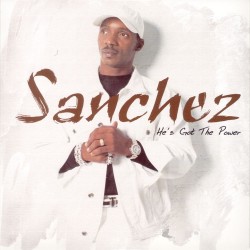  Sanchez  -- He's Got The...