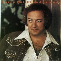 Larry Butler  -- Larry...