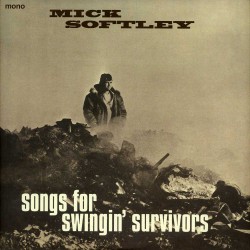 Mick Softley  -- Songs For...