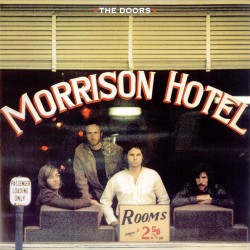 The Doors  -- Morrison Hotel