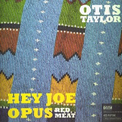 Otis Taylor  -- Hey Joe...