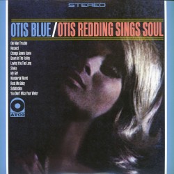 Otis Redding  -- Otis Blue