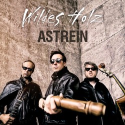  Wildes Holz  -- Astrein