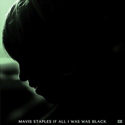 Mavis Staples  -- If All I...