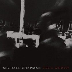 Michael Chapman  -- True North