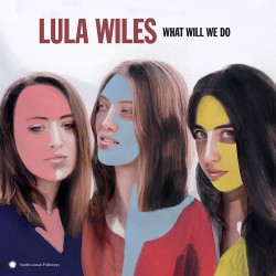 Lula Wiles  -- What Will We Do