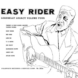  Leadbelly  -- Easy Rider