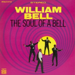 William Bell  -- The Soul...