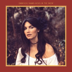 Emmylou Harris  -- Roses In...