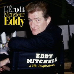 Eddy Mitchell  -- L'Erudit...