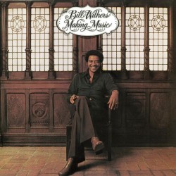 Bill Withers  -- Making Music