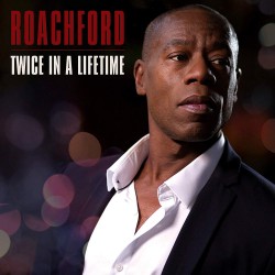  Roachford  -- Twice in a...