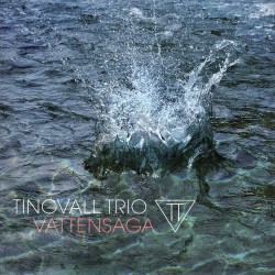  Tingvall Trio  -- Vattensaga