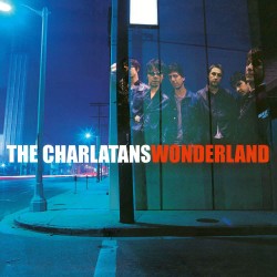 The Charlatans  -- Wonderland