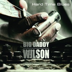 Big Daddy Wilson  -- Hard...