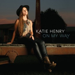 Katie Henry  -- On My Way