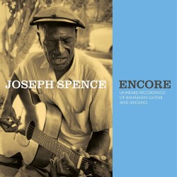 Joseph Spence  -- Encore:...