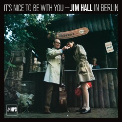Jim Hall  -- It's Nice To...