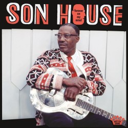 Son House  -- Forever On My...