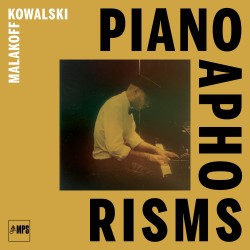 Malakoff Kowalski  -- Piano...