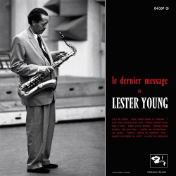 Lester Young  -- Le Dernier...