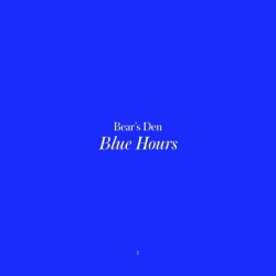  Bear's Den  -- Blue Hours