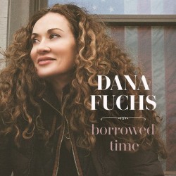 Dana Fuchs  -- Borrowed Time