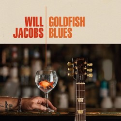 Will Jacobs  -- Goldfish Blues