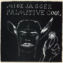 Mick Jagger  -- Primitive Cool