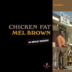 Mel Brown  -- Chicken Fat