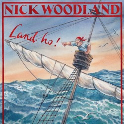  Nick Woodland  -- Land ho!