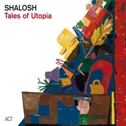  Shalosh  -- Tales Of Utopia