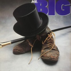  Mr. Big  -- Mr. Big