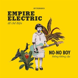  No-No Boy  -- Empire Electric