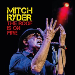 Mitch Ryder  -- The Roof Is...