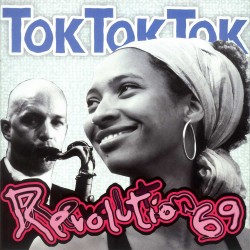  Tok Tok Tok  -- Revolution 69